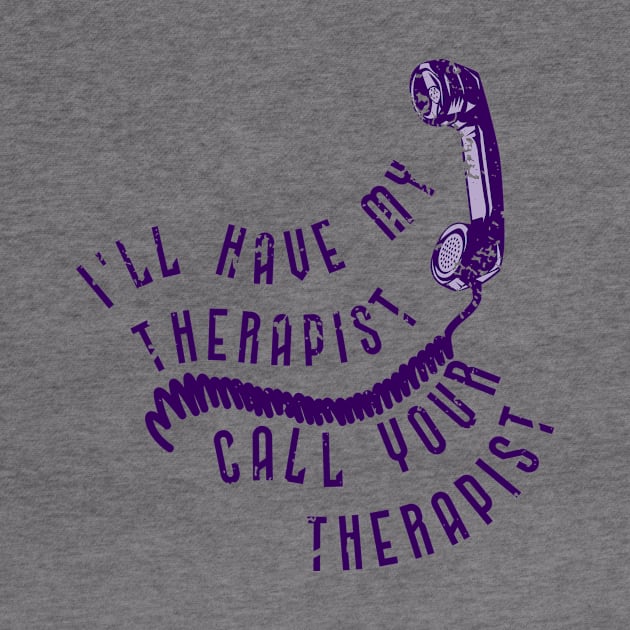 I'll have my therapist ... by Marriage and Martinis